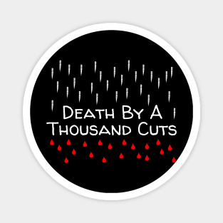 Death By A Thousand Cuts Magnet